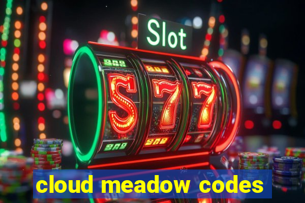 cloud meadow codes